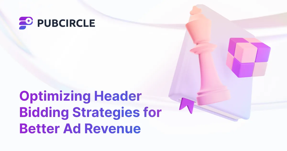 Optimizing Header Bidding Strategies for Better Ad Revenue