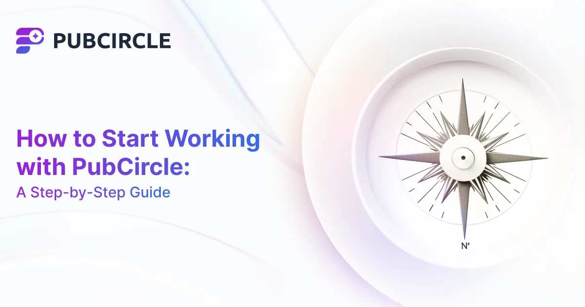 How to Start Working with PubCircle: A Step-by-Step Guide